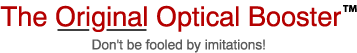 The original optical booster.
